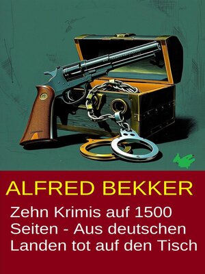 cover image of Zehn Krimis auf 1500 Seiten--Aus deutschen Landen tot auf den Tisch